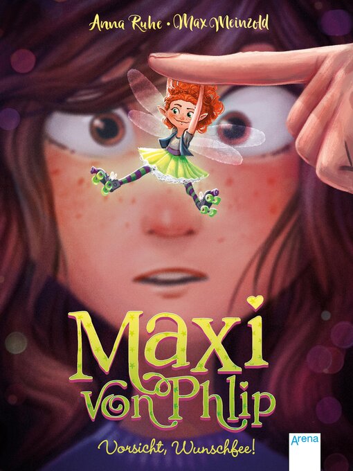 Titeldetails für Maxi von Phlip (1). Vorsicht, Wunschfee! nach Anna Ruhe - Verfügbar